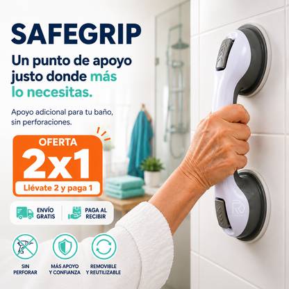 SafeGrip™ - Un punto de apoyo justo donde más lo necesitas.