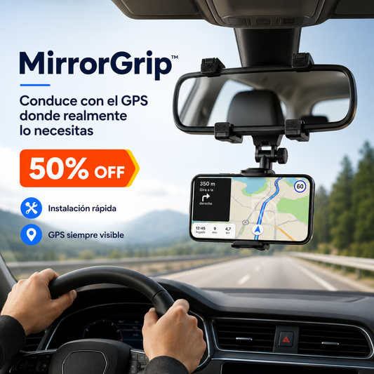 MirrorGrip™ - Conduce con el GPS donde realmente lo necesitas.